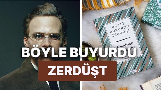 Böyle Buyurdu Zerdüşt Konusu Nedir, Yazarı Kimdir? Böyle Buyurdu Zerdüşt Ne Anlatıyor?