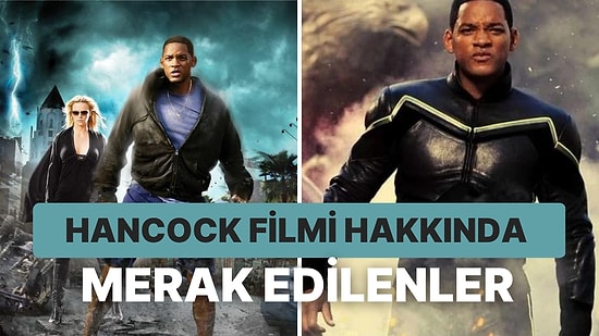 En Başarılı Will Smith Yapımlarından Biri: Hancock Filminin Konusu Nedir? Hancock Filminin Oyuncuları Kimler?