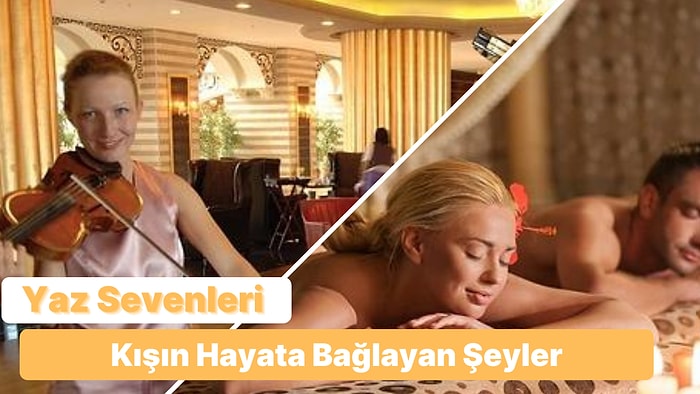 Yaz Mevsimini Her Şeyden Çok Sevenleri Buz Gibi Havalarda Hayata Tutunduran 10 Şey