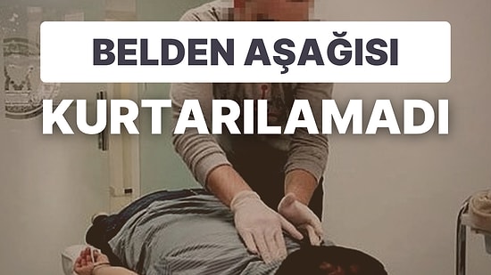 Sahte Fizyoterapist Bel Fıtığını Patlattı! Belden Aşağısı Kurtarılamadı