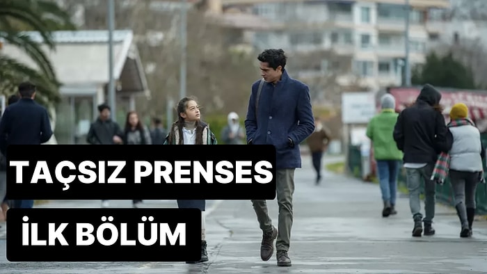 Taçsız Prenses 1. Bölüm Tek Parça İzleme Ekranı: Taçsız Prenses İlk Bölüm Tek Parça Full İzle