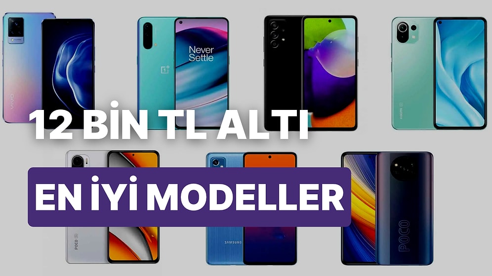 12 Taksitle Alabileceğiniz 12 Bin TL Altı 12 Akıllı Telefon Modeli
