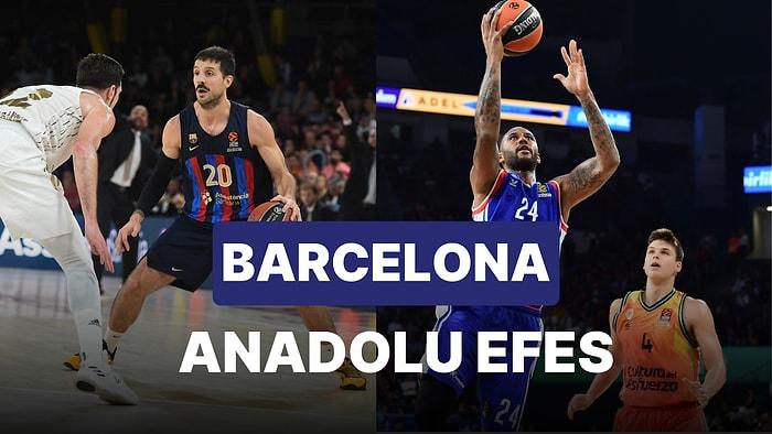 Barcelona-Anadolu Efes Basketbol Maçı Ne Zaman, Saat Kaçta, Hangi Kanalda?