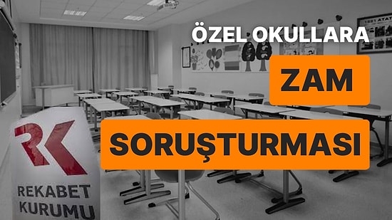 Rekabet Kurumu 13 Özel Okula Zam Soruşturması Açtı