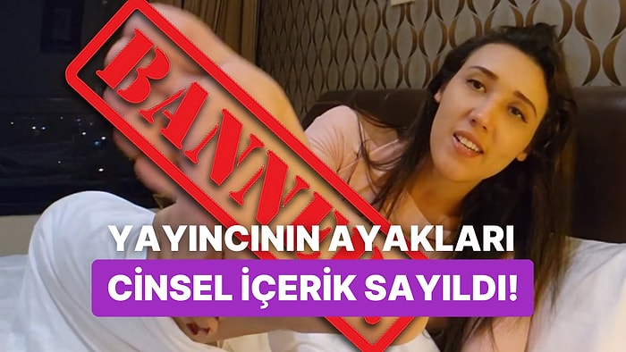 Şu Siteye Ayak Atmayın! Ayaklarını Gösteren Yayıncı Cinsel İçerik Sebebiyle Twitch'ten Yasaklandı