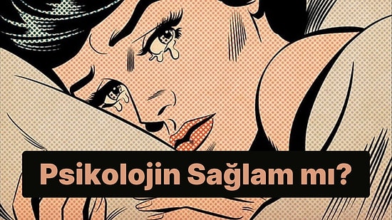 Bu Testi Sadece Psikolojisi Sağlam Kişiler Bitirebilecek!