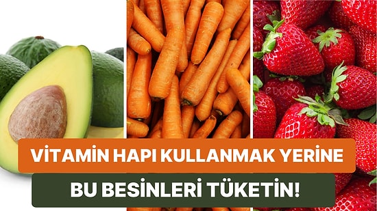 Vitamin Hapı Kullanmak Yerine Bu Besinleri Tüketin Vitaminsiz Kalmayın!