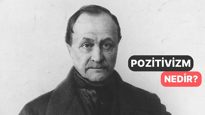 1800'lü Yılların Sonunda Ortaya Çıkan Ampirist Felsefi Teori: Pozitivizm Nedir?