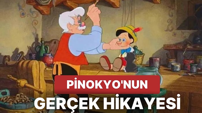 Öğrenince Çok Şaşıracaksınız: Bir Peri Masalı Olan Pinokyo'nun Gerçek Hikayesi