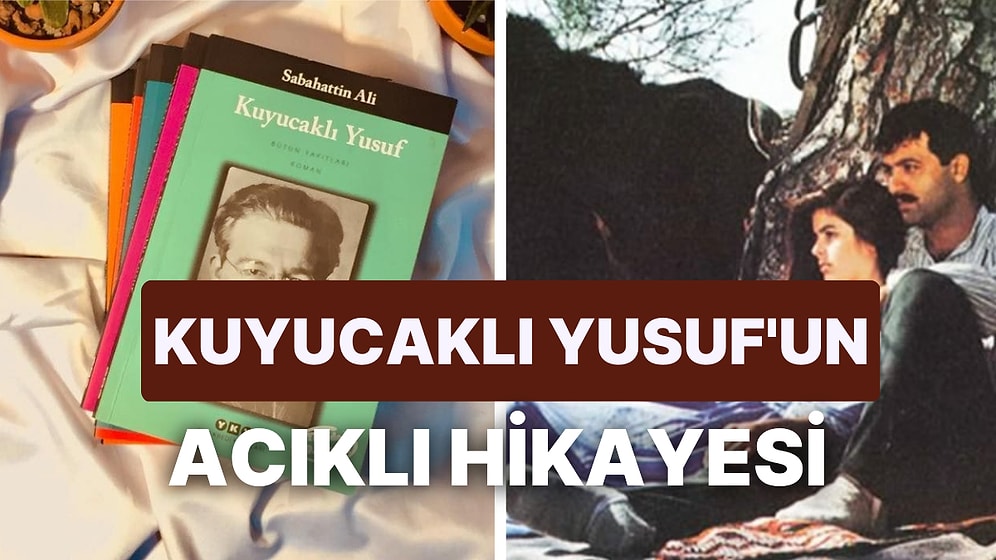 Kuyucaklı Yusuf Konusu Nedir, Karakterleri Kimlerdir? Sabahattin Ali'nin Usta Kaleminden