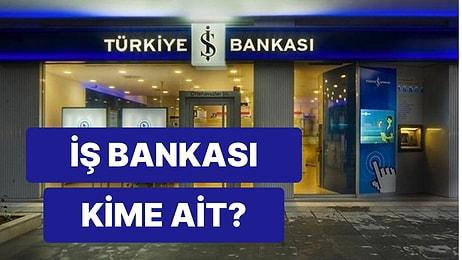 Türkiye İş Bankası Kimin, Ne Zaman Kuruldu ve Ortakları Kimler? İş Bankası Hisse Kodu Ne?
