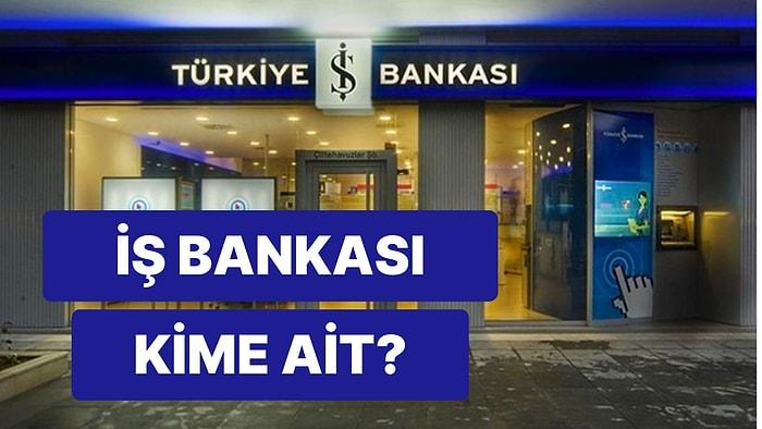 Türkiye İş Bankası Kimin, Ne Zaman Kuruldu ve Ortakları Kimler? İş Bankası Hisse Kodu Ne?