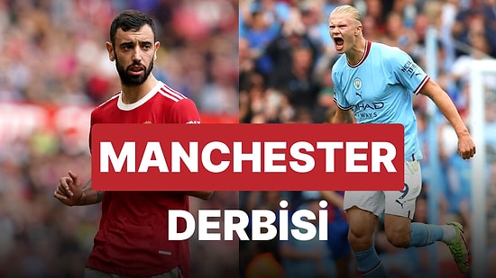 Manchester United-Manchester City Maçı Ne Zaman, Saat Kaçta, Hangi Kanalda?