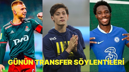 Arda Güler'e Napoli Kancası! 13 Ocak'ta Öne Çıkan Türkiye'den ve Dünyadan Transfer Söylentileri