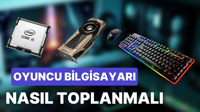 Oyun Bilgisayarı Alırken ve Sistem Dizerken Dikkat Edilmesi Gereken Hususlar