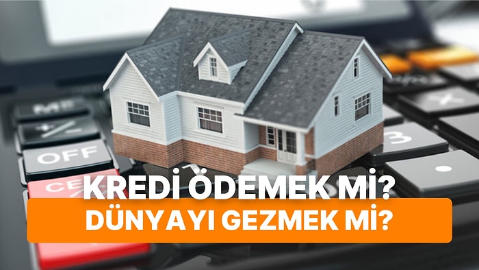 10 Yıl Boyunca Ev Kredisi Ödemek Mantıklı mı?