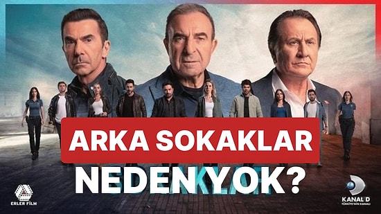 Kanal D'nin Sevilen Dizisi Arka Sokaklar Neden Yok? Arka Sokaklar Yeni Bölüm Ne Zaman?