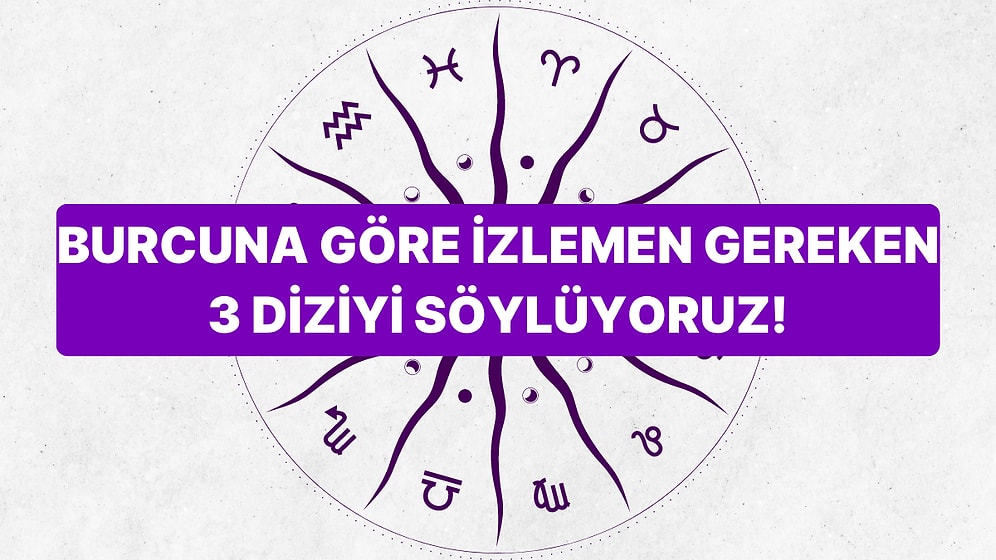Burcuna Göre İzlemen Gereken 3 Diziyi Söylüyoruz!