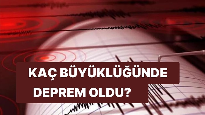 Deprem mi Oldu? Nerede Oldu? 14 Ocak Cumartesi Kandilli Rasathanesi ve AFAD Son Depremler Listesi