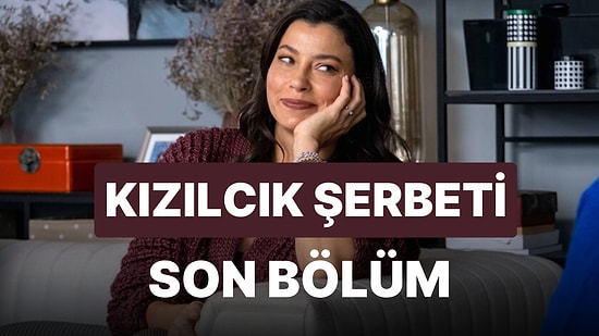 Kızılcık Şerbeti 12. Bölüm İzleme Ekranı: Kızılcık Şerbeti Son Bölüm Tek Parça Full İzle