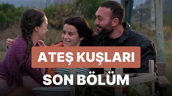 Ateş Kuşları 1. Bölüm İzleme Ekranı: Ateş Kuşları Son Bölüm Tek Parça Full İzle