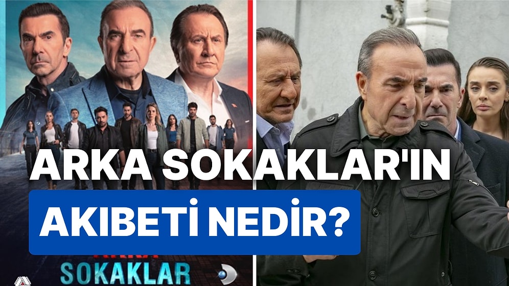 Arka Sokaklar Dizisinde Son Durum Ne? Yapım Şirketinden Oyunculara Şaşırtan Açıklama