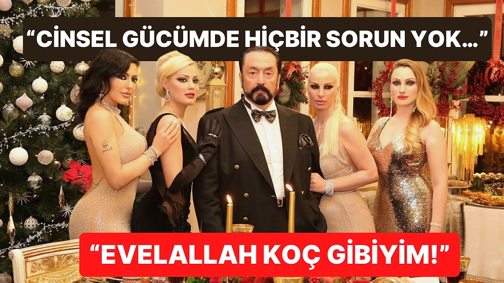 Adnan Oktar'ın Duruşma Görüntüleri Ortaya Çıktı: "Cinsel Gücümde Hiçbir Sorun Yok, Evelallah Koç Gibiyim!"