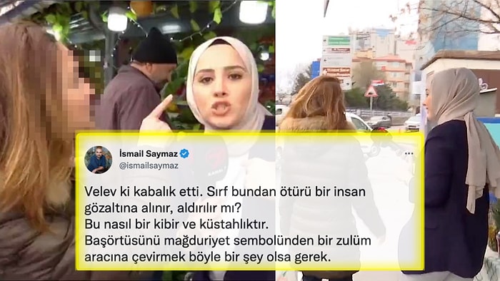 Başörtülü Muhabire 'Kafan Hava Alsın' Dediği İddiasıyla Gözaltına Alınan Kadın Sosyal Medyanın Gündeminde!