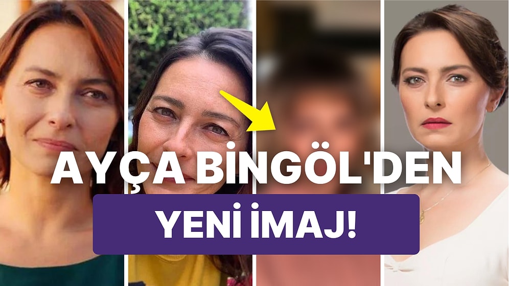 Yürek Çıkmazı'nın Cennet'i Ayça Bingöl'den İmaj Değişikliği!