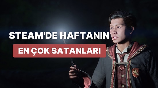 Steam'de Haftanın En Çok Satan Oyunları: Listenin Birincisi Daha Çıkış Bile Yapmadı