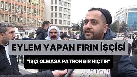 Diyarbakır'da Fırın İşçileri Eylem Yapıyor: 'İşçi Olmasa Patronlar Bir Hiçtir'