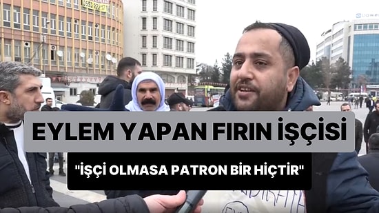 Diyarbakır'da Fırın İşçileri Eylem Yapıyor: 'İşçi Olmasa Patronlar Bir Hiçtir'