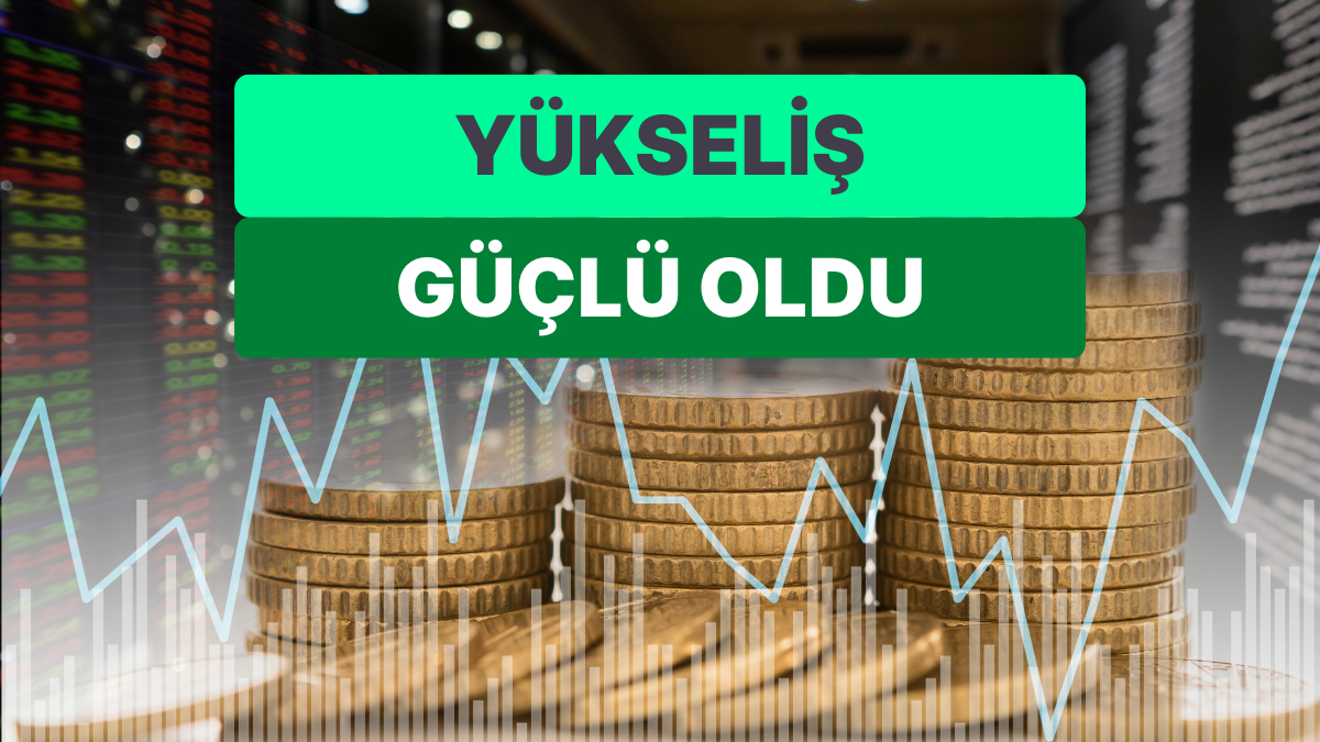 Türkiye de yükselmesi beklenen hisseler