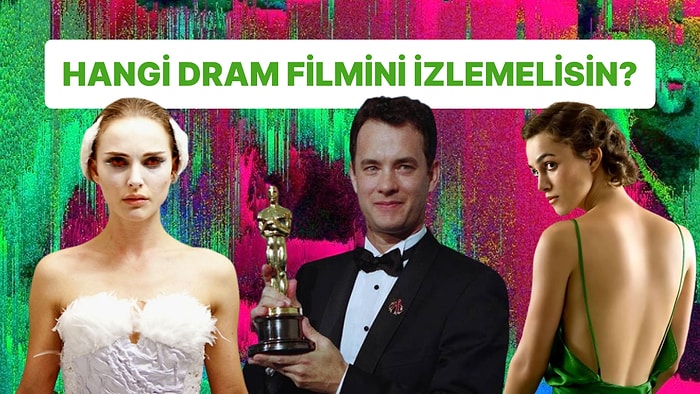 Hangi Dram Filmini İzlemelisin?