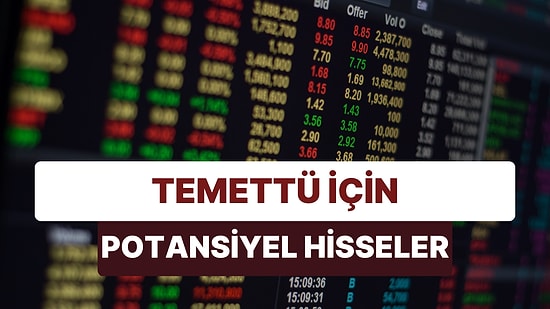 Temettü Hissesi Takip Edenlere: 2023'te Temettü Vermesi Beklenen Hisseler