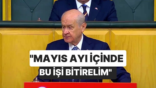 Devlet Bahçeli Seçim İçin Tarih Verdi: Mayıs Ayında Bu İşi Bitirelim