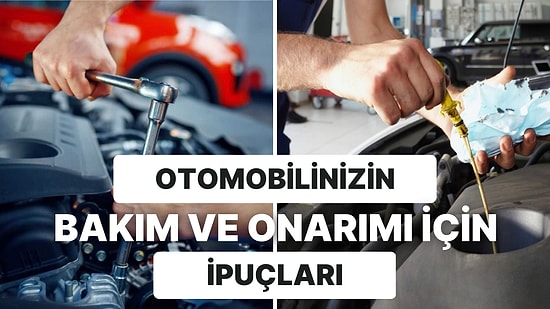 Otomobilinizin Bakımı Çok Önemli! Otomobil Bakım ve Onarım İçin 8 İpucu