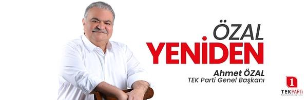 Ahmet Özal'ın TEK Partisi ise seçmene tek parti iktidarı sunuyor gibi görünse de sadece 2217 üyeye sahip.