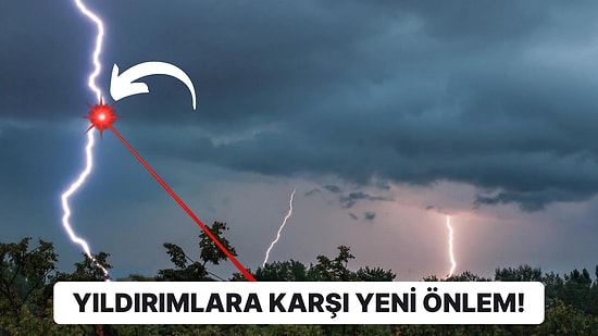 Yıldırım Çarpmalarını Yönlendirmek ve Engellemek İçin Artık Yüksek Enerjili Lazerler Kullanılacak!