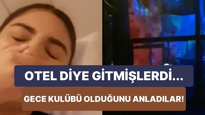 Otel Zannederek Gittikleri Yerin Bir Anda Gece Kulübüne Dönüştüğünü Gören Kadınlar