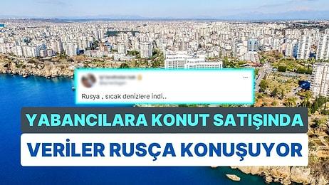 Rusça Konuşanlar Antalya'dan Ev Alınca Türkiye'de Yabancı Konut Satışlarına Baktık!
