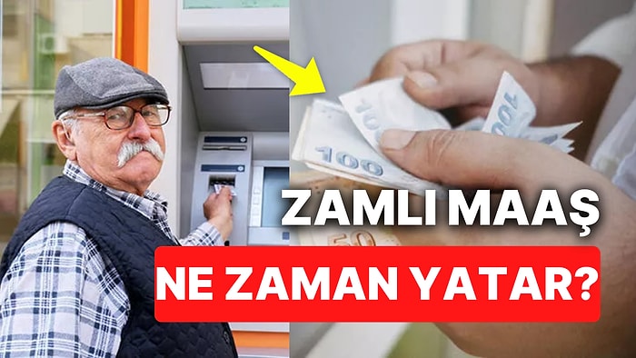 Zamlı Emekli Maaşları Ne Zaman Yatacak? SSK, Bağ-Kur Zamlı Emekli Maaş Ödemeleri Hangi Gün?