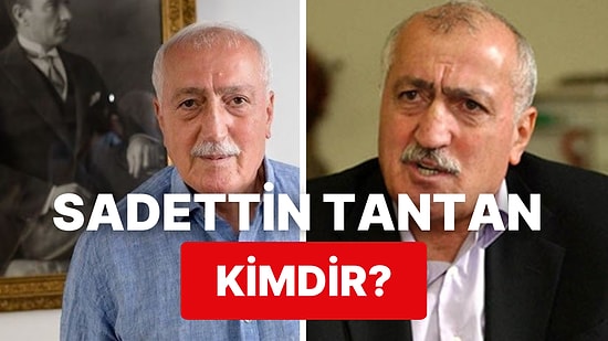 Eski İçişleri Bakanı Sadettin Tantan Kimdir, Kaç Yaşında? Sadettin Tantan Ne İş Yapıyor?