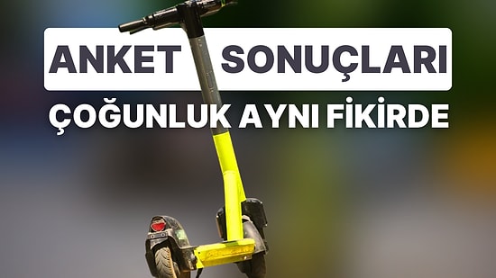 İşte Scooter Anketi Sonuçları! "Trafikte Tehlikeli, Düzenleme Şart, Yasaklanmasın"