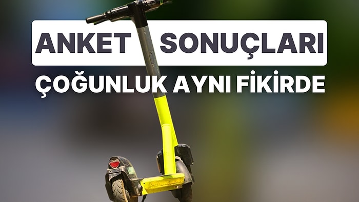 İşte Scooter Anketi Sonuçları! "Trafikte Tehlikeli, Düzenleme Şart, Yasaklanmasın"