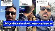 TikTok Fenomeni Bir Set Çalışanı Dizi Çekimleriyle İlgili Doğru Bilinen Yanlışları Anlattı!