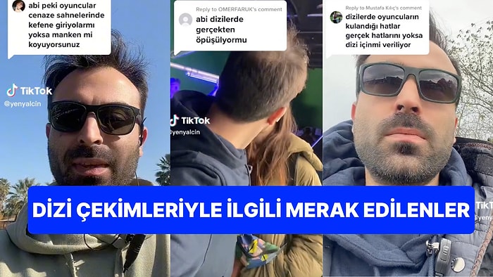 TikTok Fenomeni Bir Set Çalışanı Dizi Çekimleriyle İlgili Doğru Bilinen Yanlışları Anlattı!