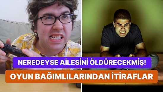 Gördükleri En Fena Oyun Bağımlılarını Anlatan Reddit Kullanıcıları Hepimizi Şoklara Sürükledi
