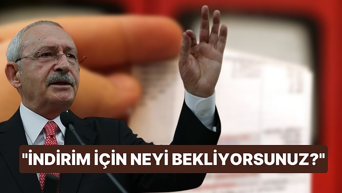 Kılıçdaroğlu'ndan Doğal Gaz Çıkışı: "İndirim İçin Neyi Bekliyorsunuz?"