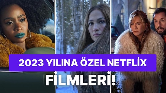 Netflix, Bu Yıl Yayınlanacak Filmleri Duyurdu: 2023 Yılında Birçok Kaliteli Yapım İzleyicilerle Buluşacak!